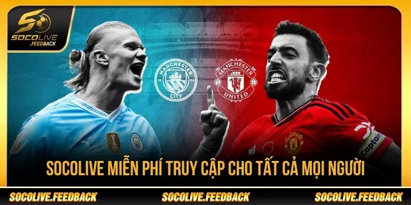 Socolive Là Gì? Giới Thiệu Nền Tảng Bóng Đá Socolive Socolive miễn phí truy cập cho tất cả mọi người
